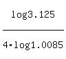 log%283.125%29%2F4log%281.0085%29