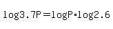 log%283.7P%29=log%28P%29%2Alog%282.6%29