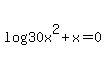 log%2830x%5E2%2Bx%29=0