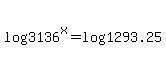 log%283136%5Ex%29=log%281293.25%29