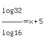 log%2832%29%2Flog%2816%29+=+x%2B5