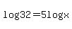 log%2832%29=5log%28x%29