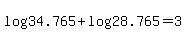 log%2834.765%29+%2B+log%2828.765%29+=+3