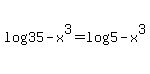 log%2835-x%5E3%29=log%285-x%29%5E3