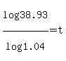 log%2838.93%29+%2F+log%281.04%29+=+t+