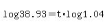 log%2838.93%29+=+t+%2A+log%281.04%29+