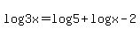 log%283x%29=+log+5+%2B+log%28x-2%29