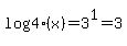 log%284%28x%29%29+=+3%5E1+=+3