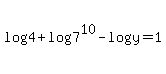 log%284%29%2Blog%287%5E10%29-log%28y%29=1