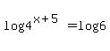log%284%29%5E%28x%2B5%29+=+log%286%29