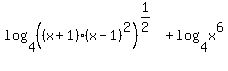 log%284%2C%28%28x%2B1%29%2A%28x-1%29%5E2%29%5E%281%2F2%29%29+%2B+log%284%2Cx%5E6%29