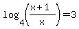 log%284%2C%28%28x%2B1%29%2Fx%29%29+=+3