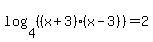 log%284%2C%28%28x%2B3%29%28x-3%29%29%29+=+2