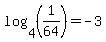 log%284%2C%281%2F64%29%29=-3