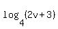 log%284%2C%282v%2B3%29%29