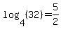 log%284%2C%2832%29%29=5%2F2