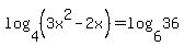 log%284%2C%283x%5E2+-+2x%29%29+=+log%286%2C36%29