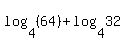 log%284%2C%2864%29%29%2Blog%284%2C32%29%29