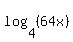 log%284%2C%2864x%29%29