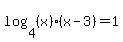 log%284%2C%28x%29%28x-3%29%29=1