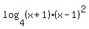 log%284%2C%28x%2B1%29%2A%28x-1%29%5E2%29