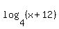 log%284%2C%28x%2B12%29%29