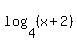 log%284%2C%28x%2B2%29%29