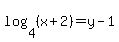log%284%2C%28x%2B2%29%29=y-1
