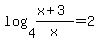 log%284%2C%28x%2B3%29%2Fx%29=+2+