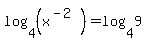 log%284%2C%28x%5E%28-2%29%29%29=log%284%2C9%29