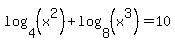 log%284%2C%28x%5E2%29%29%2Blog%288%2C%28x%5E3%29%29=10