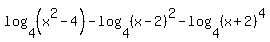 log%284%2C%28x%5E2+-+4%29%29+-+log%284%2C%28x+-+2%29%5E2%29+-+log%284%2C%28x+%2B+2%29%5E4%29