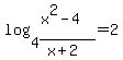 log%284%2C%28x%5E2-4%29%2F%28x%2B2%29%29+=+2