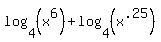 log%284%2C%28x%5E6%29%29%2Blog%284%2C%28x%5E.25%29%29