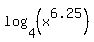 log%284%2C%28x%5E6.25%29%29