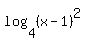 log%284%2C%28x-1%29%5E2%29