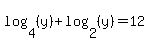 log%284%2C%28y%29%29%2Blog%282%2C%28y%29%29=12