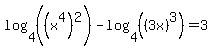 log%284%2C+%28%28x%5E4%29%5E2%29%29-log%284%2C+%28%283x%29%5E3%29%29=3