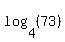 log%284%2C+%2873%29%29