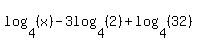 log%284%2C+%28x%29%29+-+3log%284%2C+%282%29%29+%2B+log%284%2C+%2832%29%29