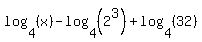 log%284%2C+%28x%29%29+-+log%284%2C+%282%5E3%29%29+%2B+log%284%2C+%2832%29%29
