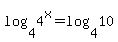 log%284%2C+4%5Ex%29+=+log%284%2C+10%29