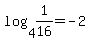 log%284%2C1%2F16%29+=+-2