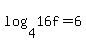 log%284%2C16f%29+=6