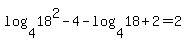 log%284%2C18%5E2-4%29+-+log%284%2C18%2B2%29+=+2