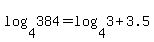 log%284%2C384%29+=+log%284%2C3%29+%2B+3.5