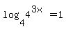 log%284%2C4%5E%283x%29%29=1