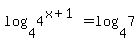 log%284%2C4%5E%28x%2B1%29%29=log%284%2C7%29