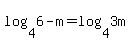 log%284%2C6-m%29=log%284%2C3m%29