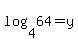 log%284%2C64%29+=+y